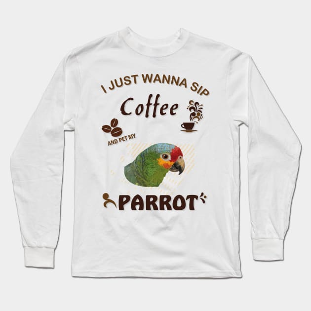 i just wanna sip coffee and pet my parrot Long Sleeve T-Shirt by obscurite